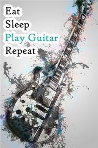 Eat Sleep Play Guitar Repeat