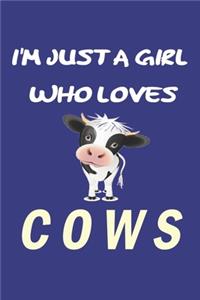 I'm Just A Girl Who Loves cows