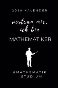 2020 Kalender Vertrau Mir, Ich Bin Mathematiker #mathematikstudium