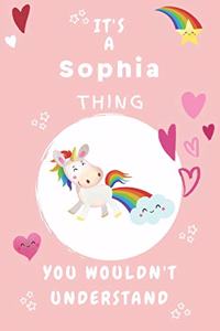 It's A Sophia Thing You Wouldn't Understand: Personalized Sophia Unicorn - Heart - Rainbow Journal For Girls - 6x9 Size With 120 Pages - Baby Pink Cover Name - Blank Notebook/Diary