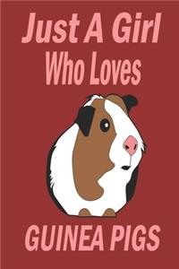 Just A Girl Who Loves Guinea Pigs: Fanny Guinea Pig Journal for Women, Men and Kids: for all Cavy Lover Boys and Girls - Paperback 6 x 9 120 Page, Blank lined Journal Notebook or Diar