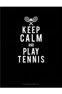 Keep Calm And Play Tennis