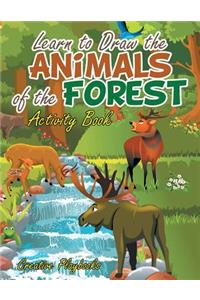 Learn to Draw the Animals of the Forest Activity Book