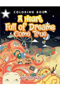 A Heart Full of Dreams Come True Coloring Book