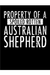 Property of a Spoiled Rotten Australian Shepherd