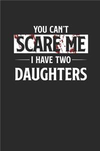 You Can't Scare Me I Have Two Daughters