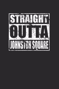 Straight Outta Johnston Square 120 Page Notebook Lined Journal
