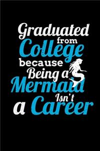 Graduated From College Because Being a Mermaid isn't a Career
