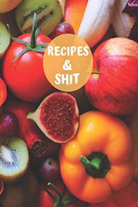 Recipes & Shit