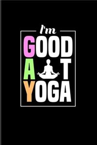 I'm Good At Yoga