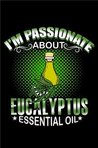 I'm Passionate About Eucalyptus Essential Oil