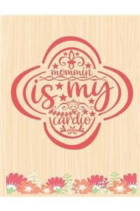 Mommin' is my cardio