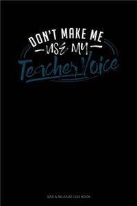 Don't Make Me Use My Teacher Voice