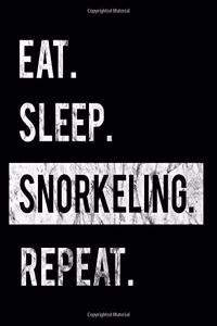 Eat Sleep Snorkeling Repeat