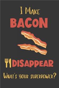 I Make Bacon Disappear - What's Your Superpower?