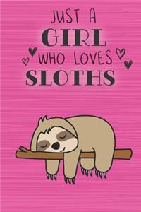 Just a Girl Who Loves Sloths