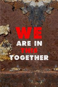 We Are In This Together