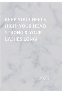 Keep Your Heels High, Your Head Strong & Your Lashes Long!