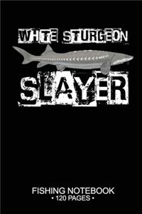 White Sturgeon Slayer Fishing Notebook 120 Pages
