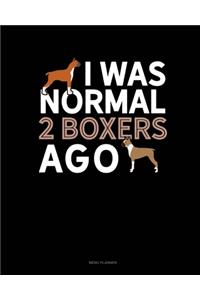 I Was Normal 2 Boxers Ago