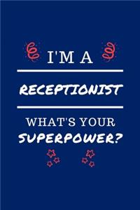 I'm A Receptionist What's Your Superpower?