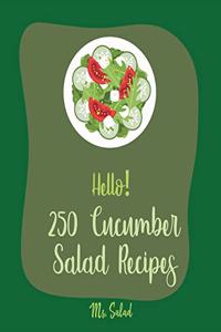 Hello! 250 Cucumber Salad Recipes