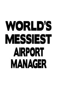 World's Messiest Airport Manager