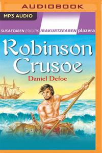 Robinson Crusoe (Narración En Euskera) (Basque Edition)