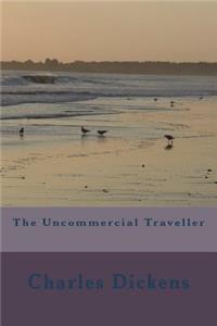 The Uncommercial Traveller