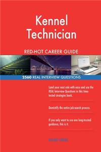 Kennel Technician RED-HOT Career Guide; 2560 REAL Interview Questions