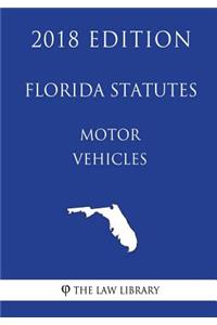 Florida Statutes - Motor Vehicles (2018 Edition)