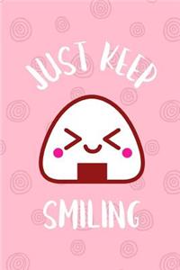 Just Keep Smiling