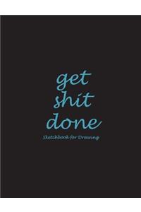 Get Shit Done
