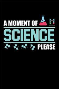 A Moment of Science Please