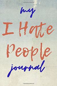 My I Hate People Journal