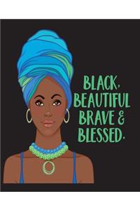 Black Beautiful Brave Blessed: Black Girl Magic Tribal African Queen Africa 7.5 x 9.25 Wide Ruled 200 Pages (Journal School Composition Notebook Book Teacher Student)