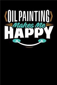 Oil Painting Makes Me Happy