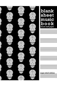 Blank Sheet Music - Blank Staff Paper - Sugar Skull Edition