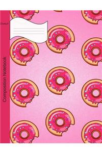 Donut Composition Notebook: College Ruled Book for School and Work, Journaling and Writing Notes for Girls, Boys and Teens, for Students and Teachers