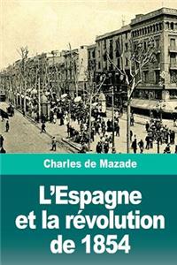 L'Espagne Et La R�volution de 1854