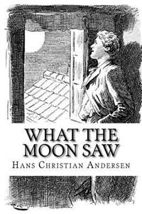 What the Moon Saw