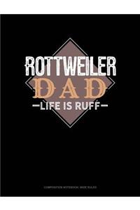 Rottweiler Dad Life Is Ruff