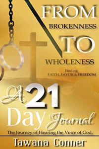 From Brokenness To Wholeness A 21-Day Journal