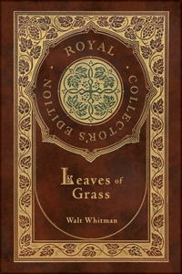 Leaves of Grass (Royal Collector's Edition) (Case Laminate Hardcover with Jacket)