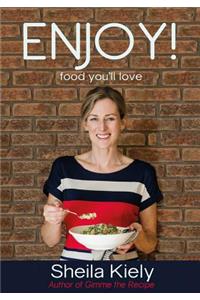Enjoy!: Food You'll Love