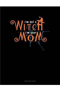 I'm Not a Witch I'm Your Mom