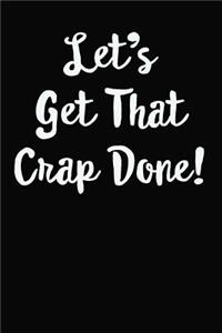 Let's Get That Crap Done!