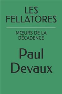 Les Fellatores: Moeurs de la DÃ©cadence