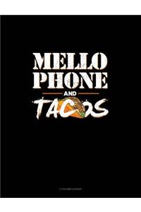 Mellophone and Tacos