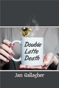 Double Latte Death